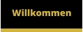 Willkommen